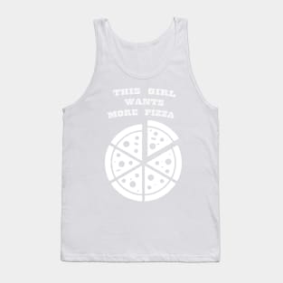 GIRL WANTS PIZZA WHITE Tank Top